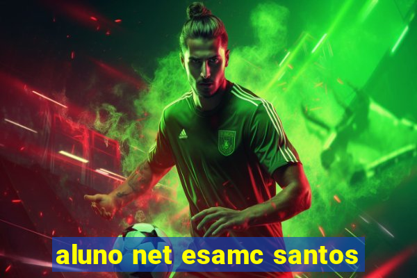 aluno net esamc santos